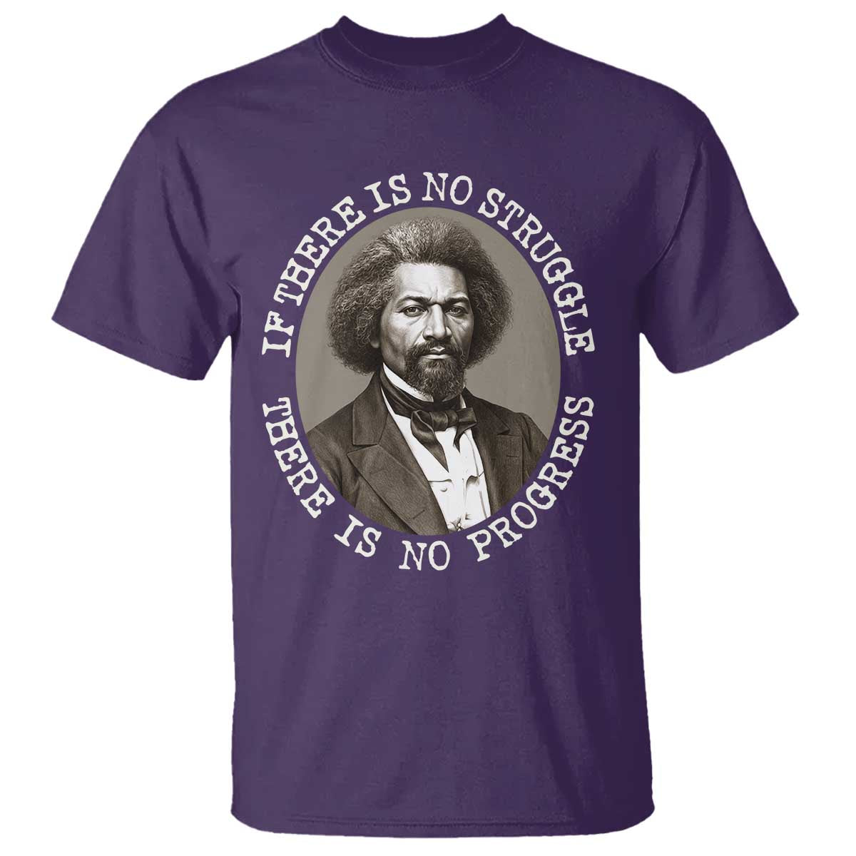 Frederick Douglass Pride Quote T Shirt Is There Is No Struggle There Is No Progress - African Pride