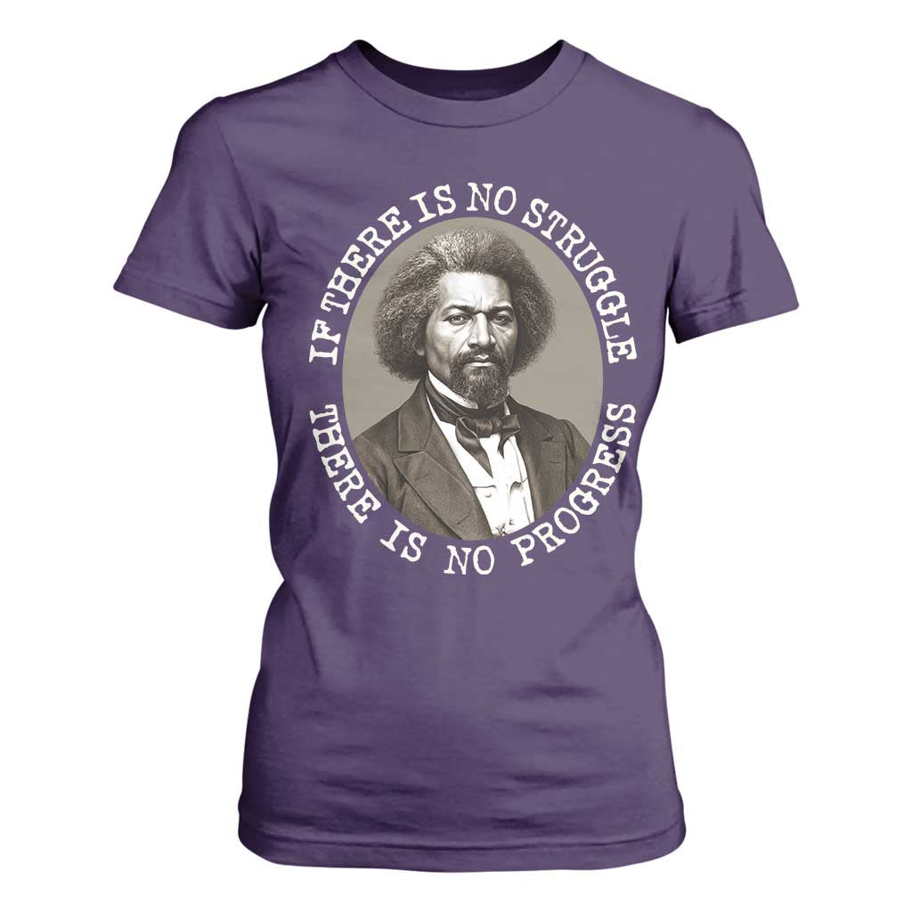 Frederick Douglass Pride Quote T Shirt For Women Is There Is No Struggle There Is No Progress - African Pride