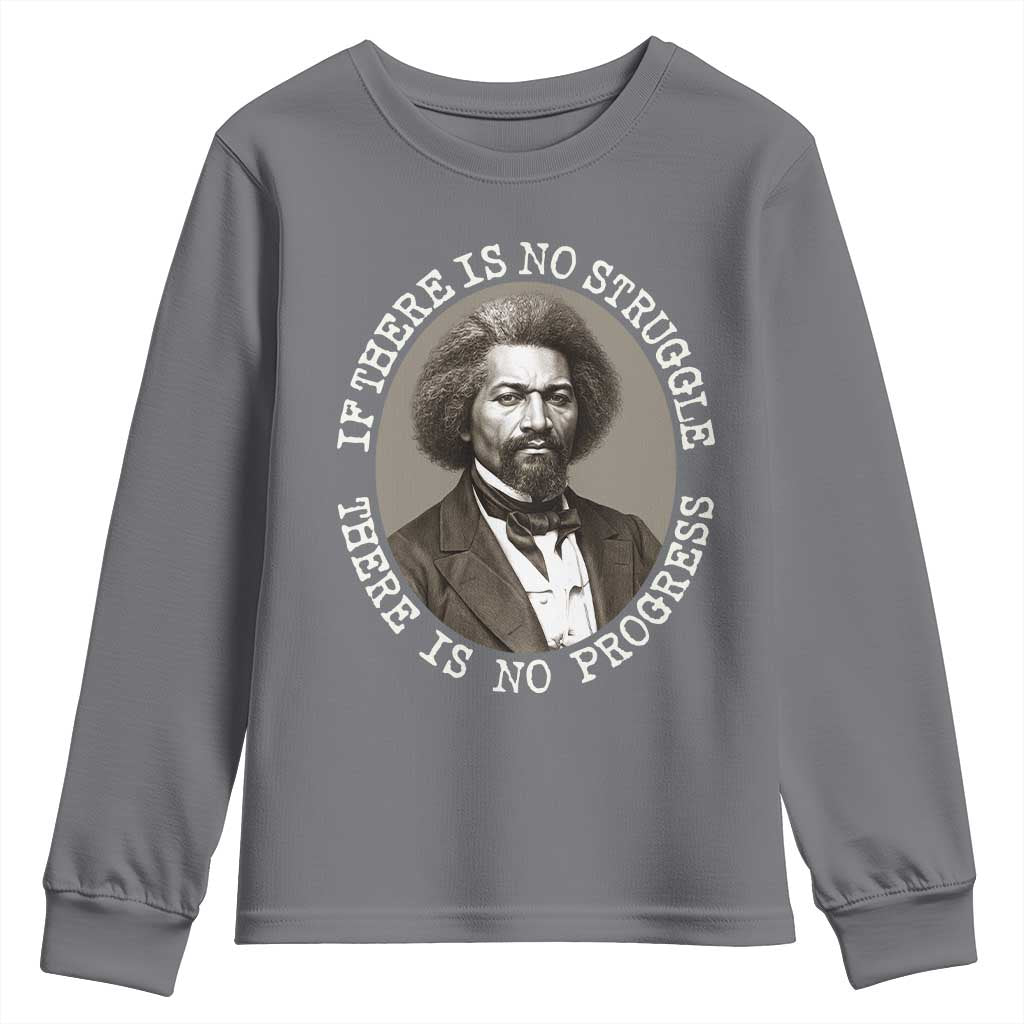 Frederick Douglass Pride Quote Youth Sweatshirt Is There Is No Struggle There Is No Progress - African Pride