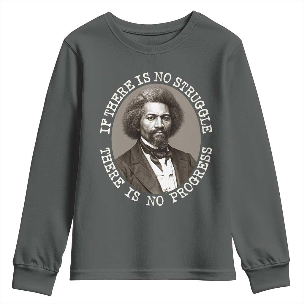 Frederick Douglass Pride Quote Youth Sweatshirt Is There Is No Struggle There Is No Progress - African Pride