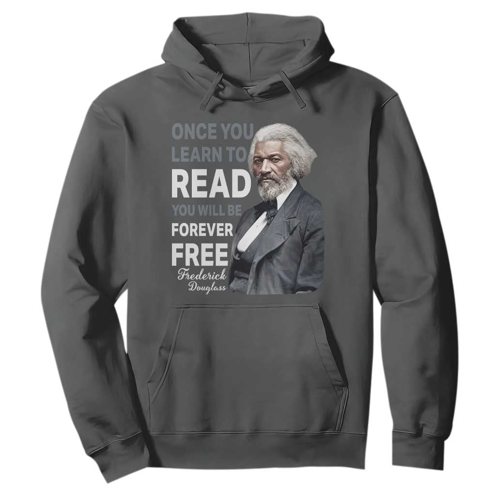 Frederick Douglass Freedom Quote Hoodie Once You Learn to Read