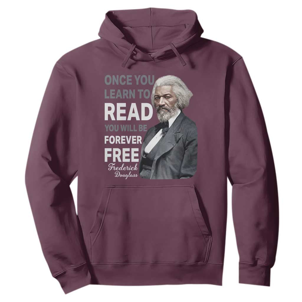 Frederick Douglass Freedom Quote Hoodie Once You Learn to Read