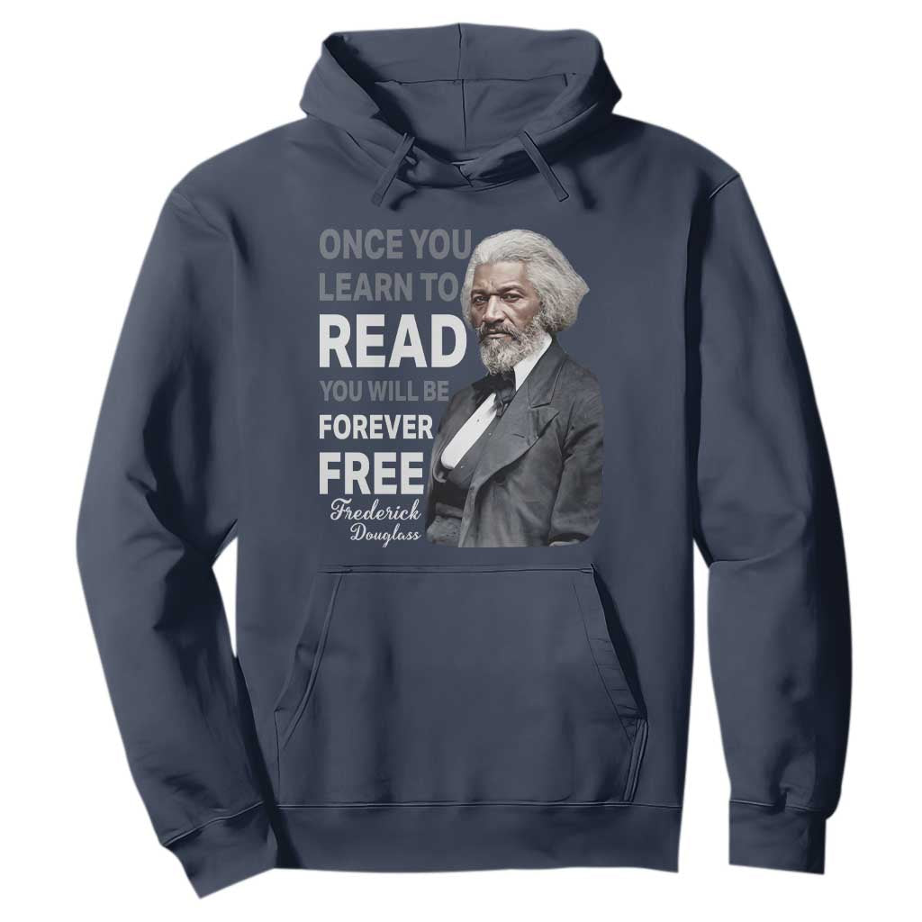 Frederick Douglass Freedom Quote Hoodie Once You Learn to Read