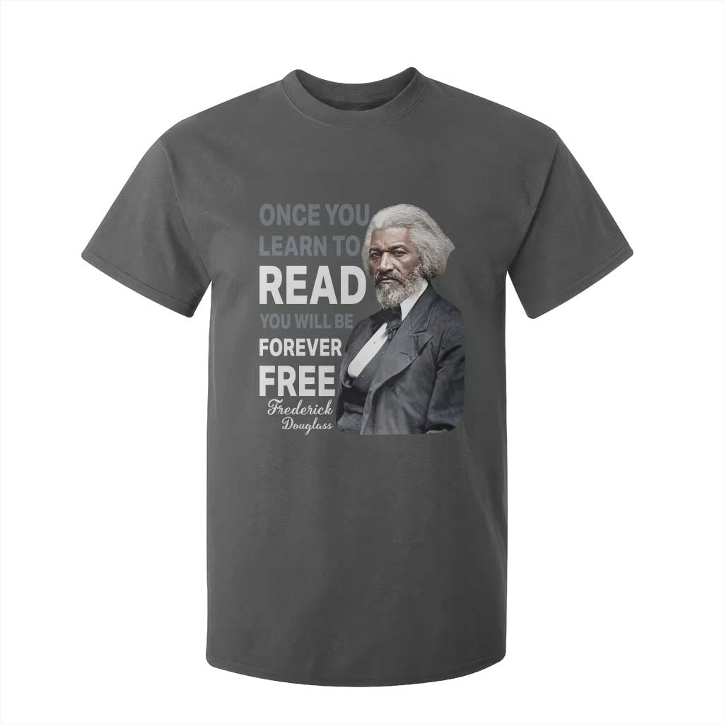 Frederick Douglass Freedom Quote T Shirt For Kid Once You Learn to Read