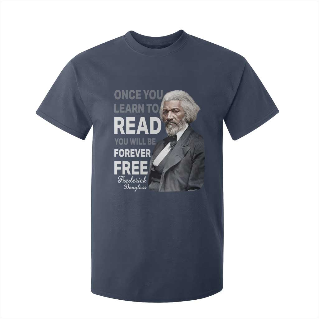 Frederick Douglass Freedom Quote T Shirt For Kid Once You Learn to Read