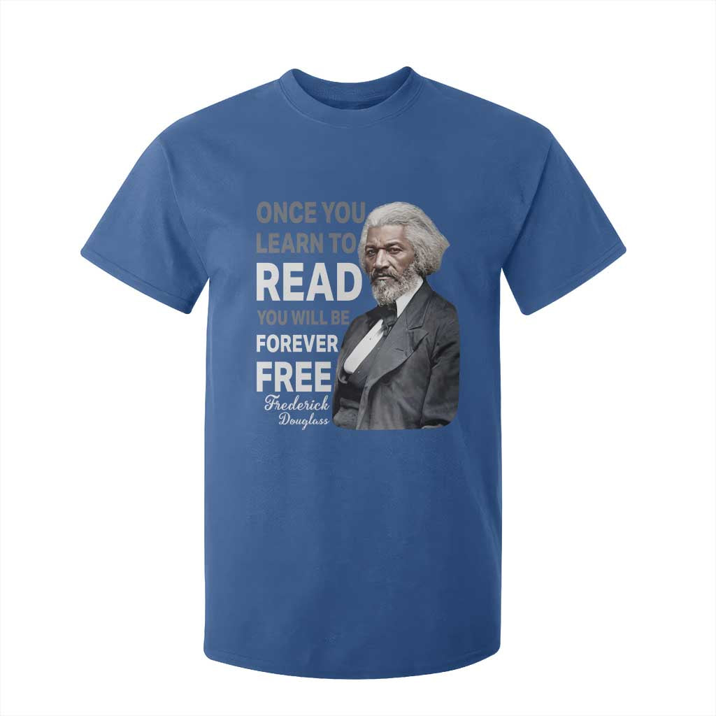 Frederick Douglass Freedom Quote T Shirt For Kid Once You Learn to Read