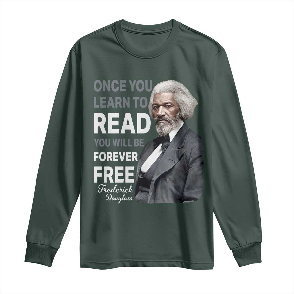 Frederick Douglass Freedom Quote Long Sleeve Shirt Once You Learn to Read