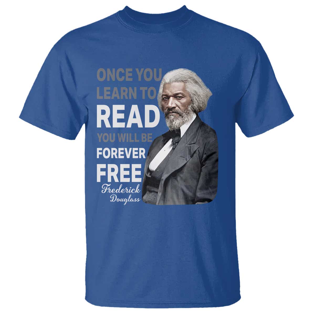 Frederick Douglass Freedom Quote T Shirt Once You Learn to Read
