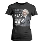 Frederick Douglass Freedom Quote T Shirt For Women Once You Learn to Read