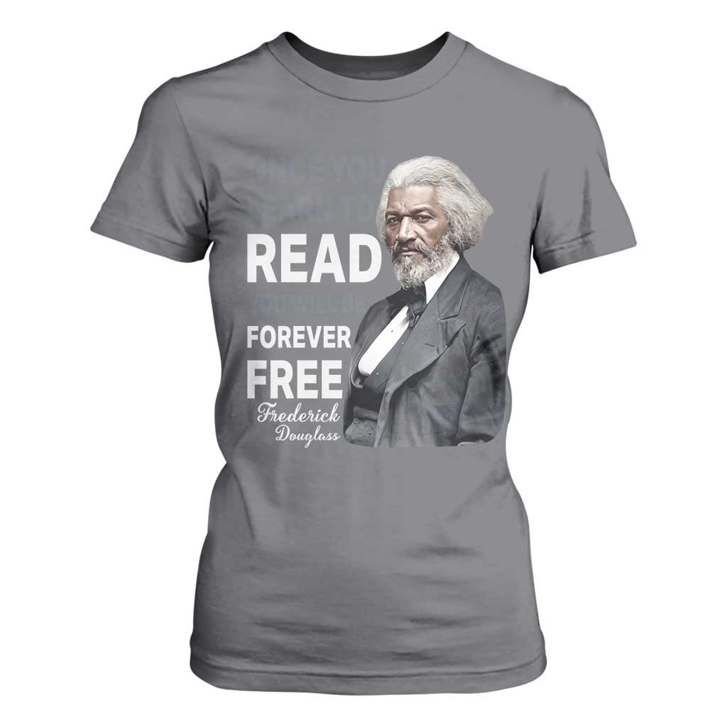 Frederick Douglass Freedom Quote T Shirt For Women Once You Learn to Read