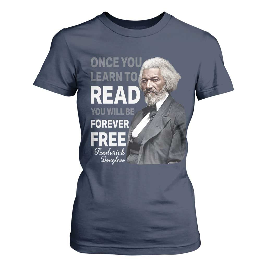 Frederick Douglass Freedom Quote T Shirt For Women Once You Learn to Read