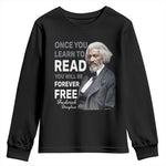 Frederick Douglass Freedom Quote Youth Sweatshirt Once You Learn to Read