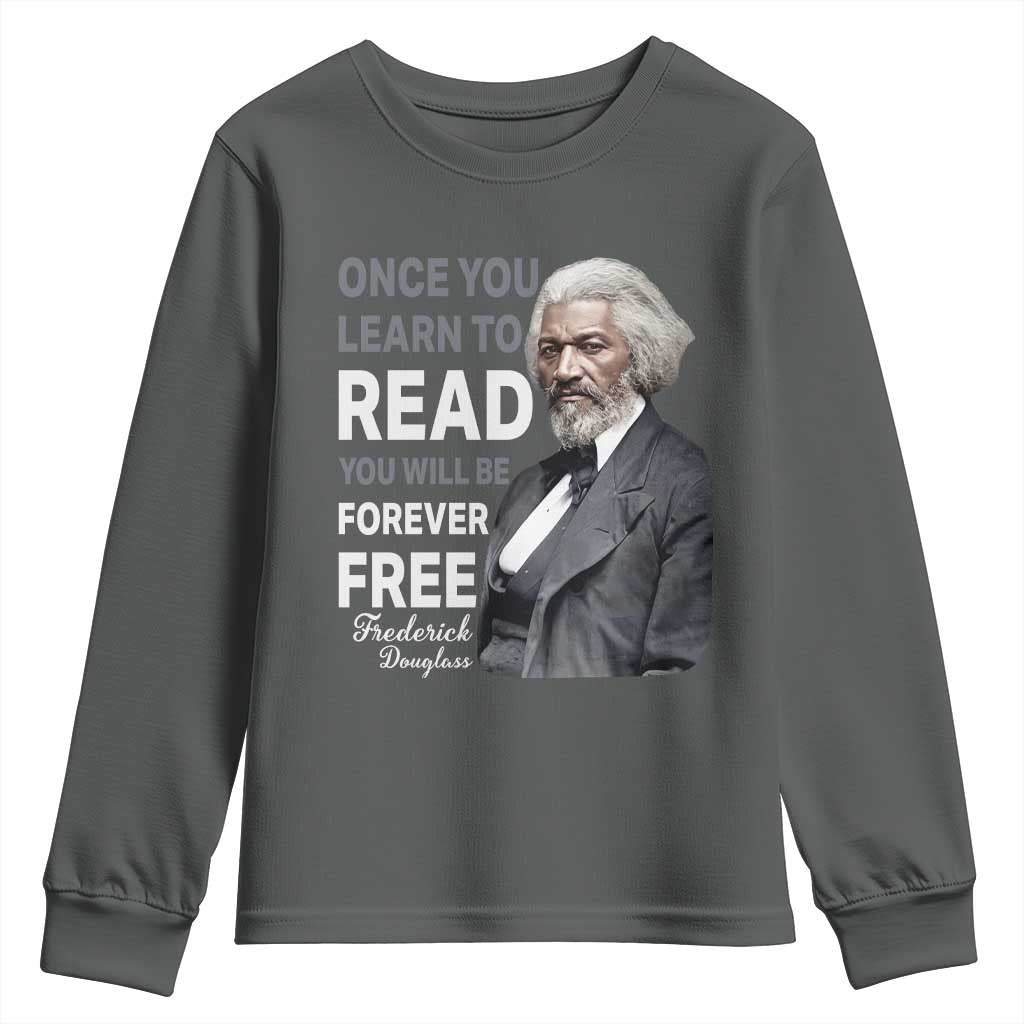 Frederick Douglass Freedom Quote Youth Sweatshirt Once You Learn to Read