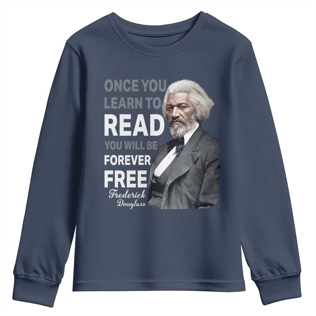 Frederick Douglass Freedom Quote Youth Sweatshirt Once You Learn to Read