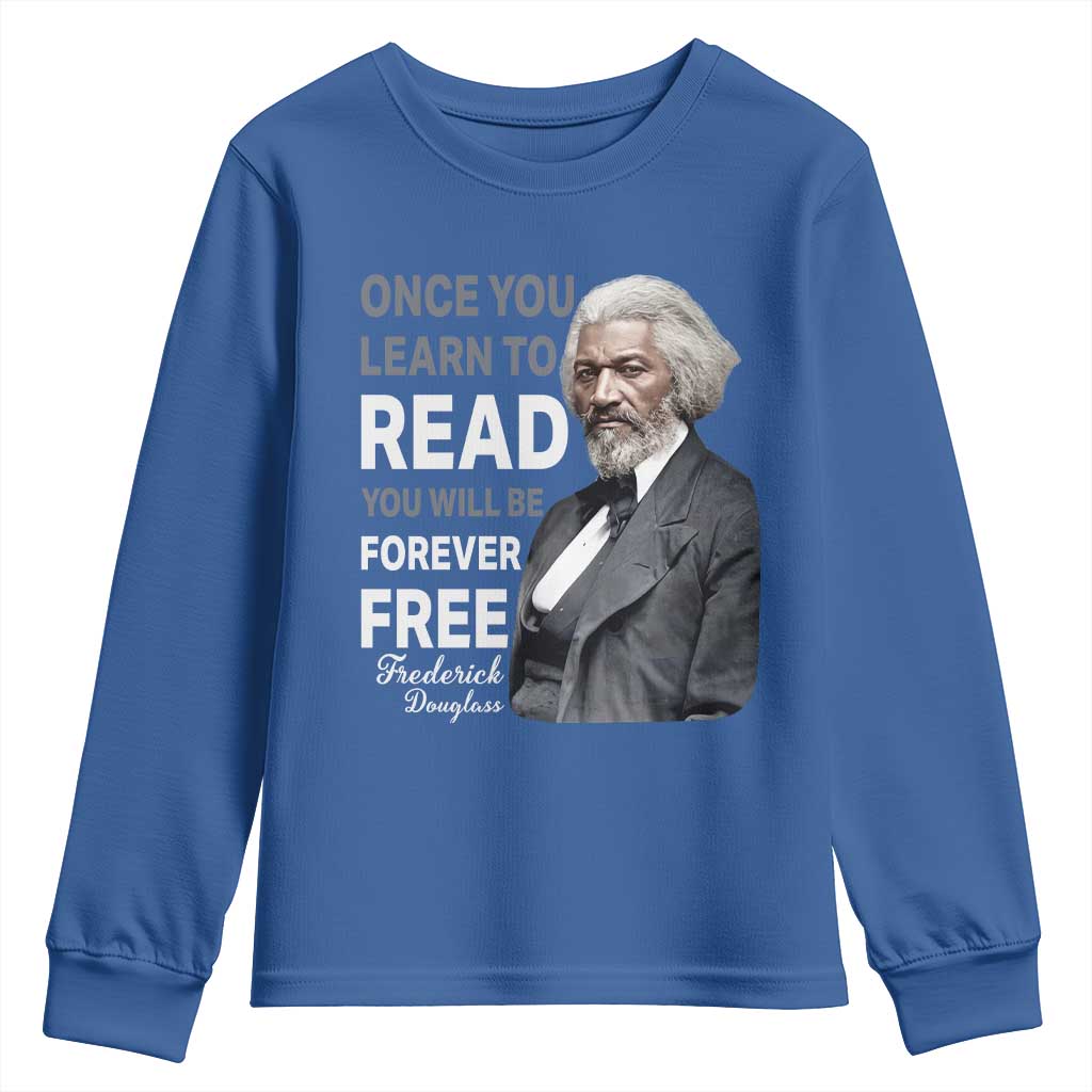 Frederick Douglass Freedom Quote Youth Sweatshirt Once You Learn to Read