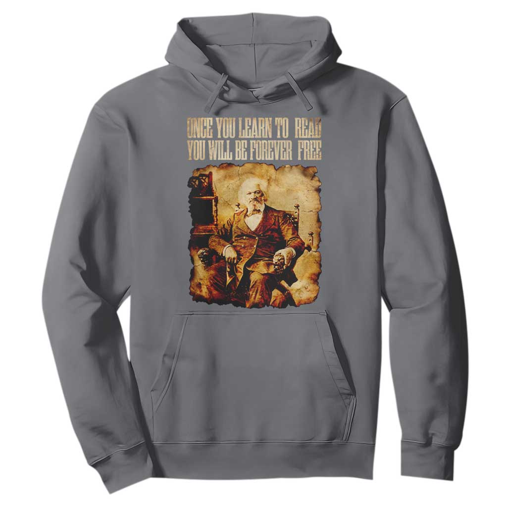 Frederick Douglass Quote Hoodie Once You Learn to Read