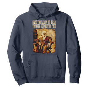 Frederick Douglass Quote Hoodie Once You Learn to Read