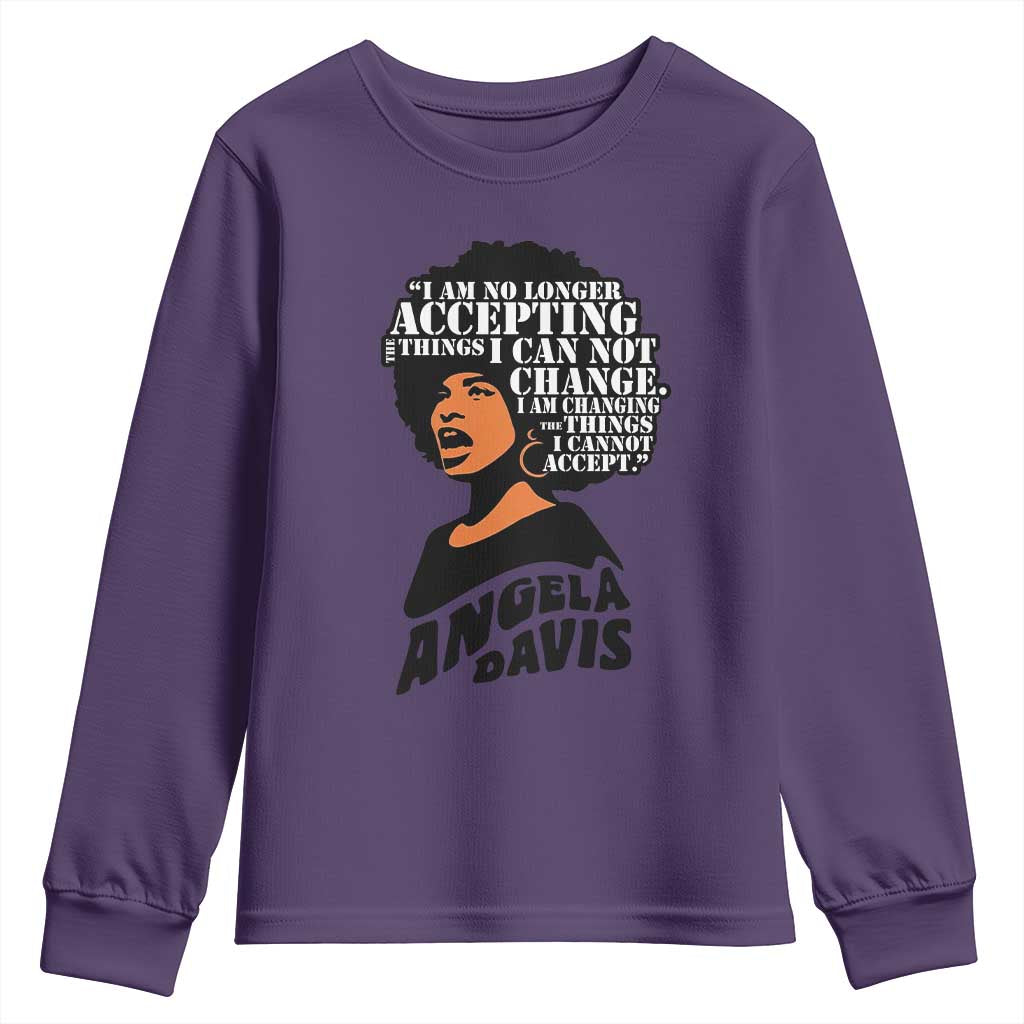 Angela Davis Inspirational Quote Youth Sweatshirt I Am No Longer Accepting The Things I Cannot Change