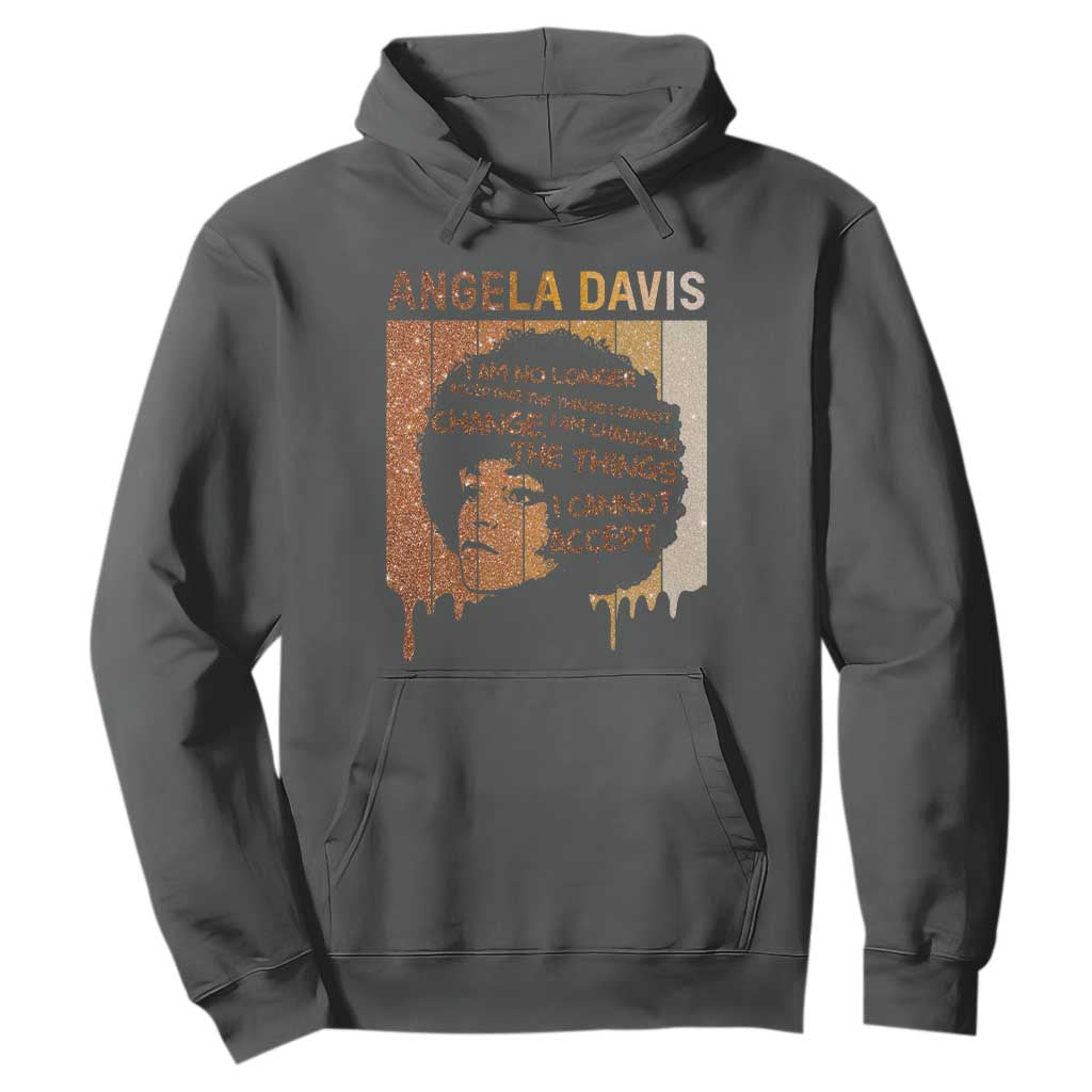 Angela Davis Quote Hoodie I Am No Longer Accepting The Things I Cannot Change - African Pride