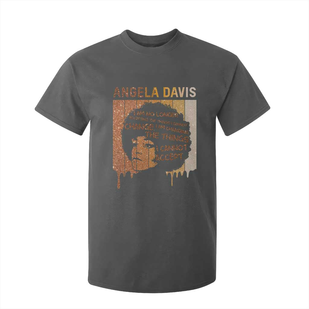 Angela Davis Quote T Shirt For Kid I Am No Longer Accepting The Things I Cannot Change - African Pride