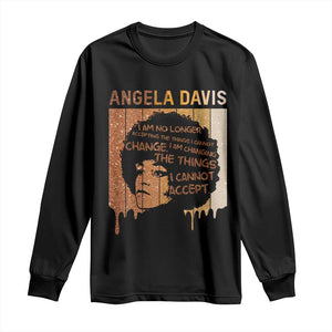 Angela Davis Quote Long Sleeve Shirt I Am No Longer Accepting The Things I Cannot Change - African Pride