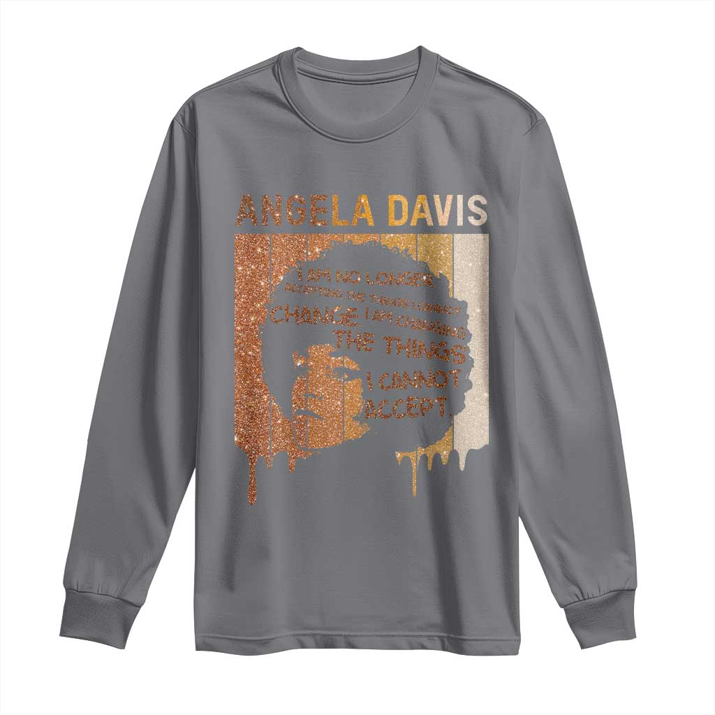 Angela Davis Quote Long Sleeve Shirt I Am No Longer Accepting The Things I Cannot Change - African Pride