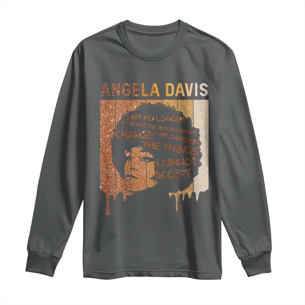 Angela Davis Quote Long Sleeve Shirt I Am No Longer Accepting The Things I Cannot Change - African Pride