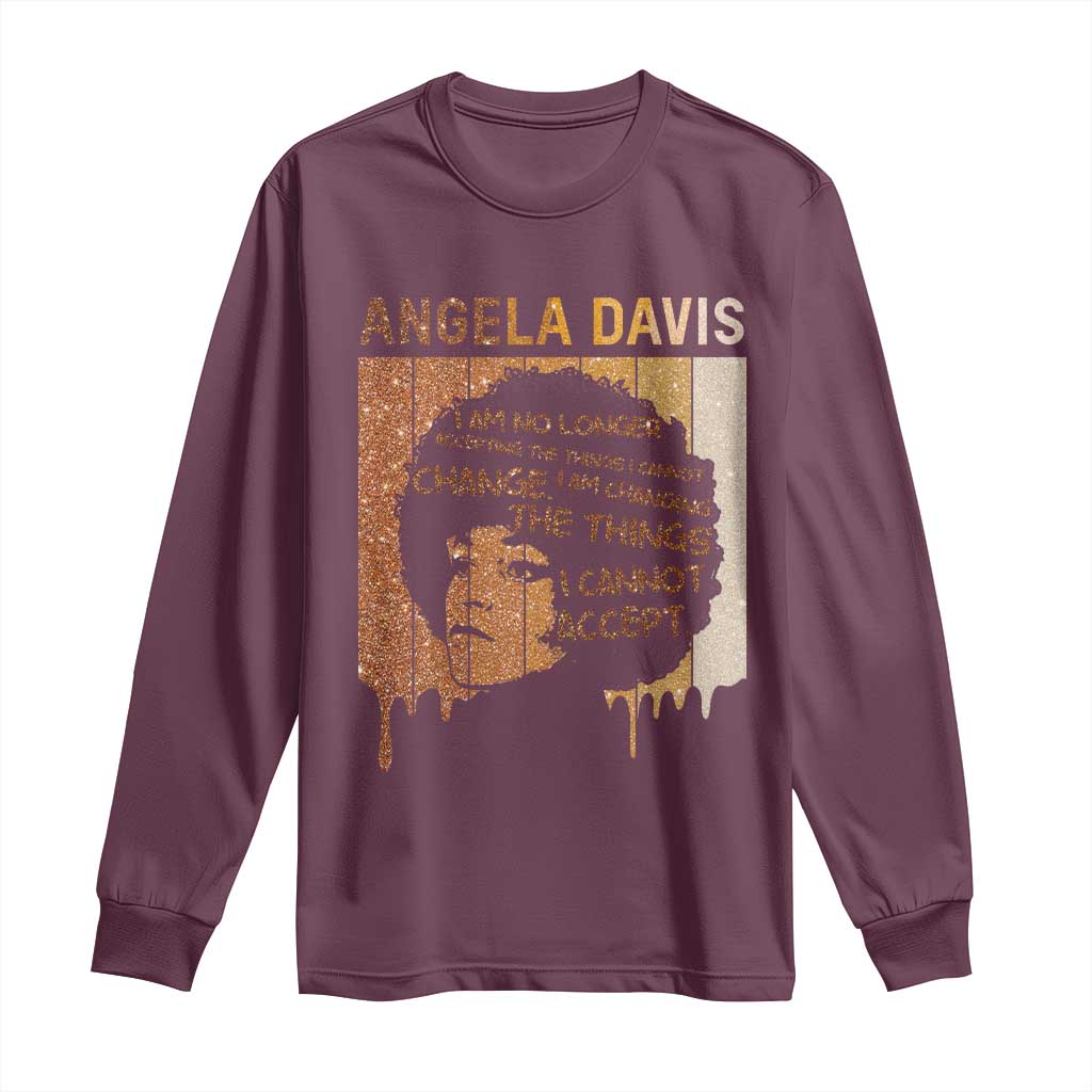 Angela Davis Quote Long Sleeve Shirt I Am No Longer Accepting The Things I Cannot Change - African Pride
