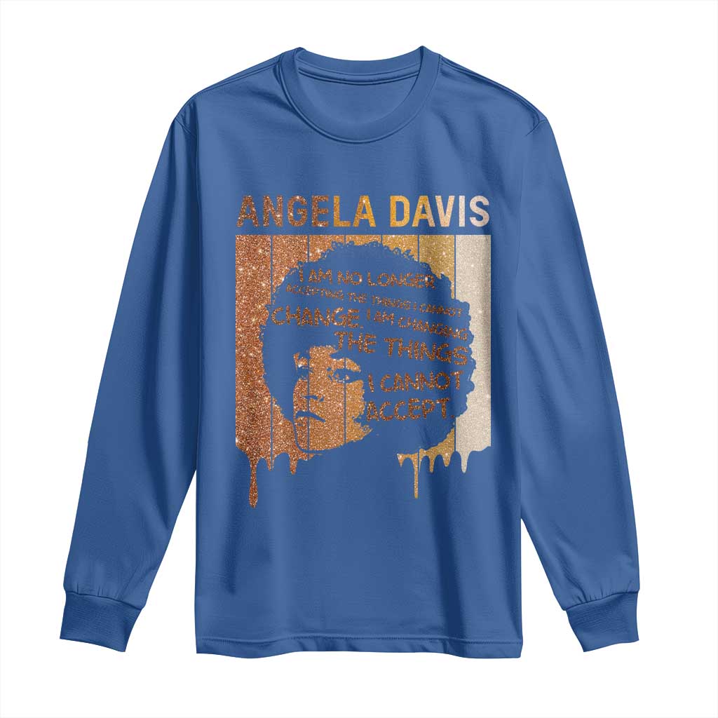Angela Davis Quote Long Sleeve Shirt I Am No Longer Accepting The Things I Cannot Change - African Pride