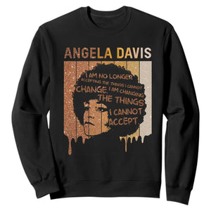 Angela Davis Quote Sweatshirt I Am No Longer Accepting The Things I Cannot Change - African Pride