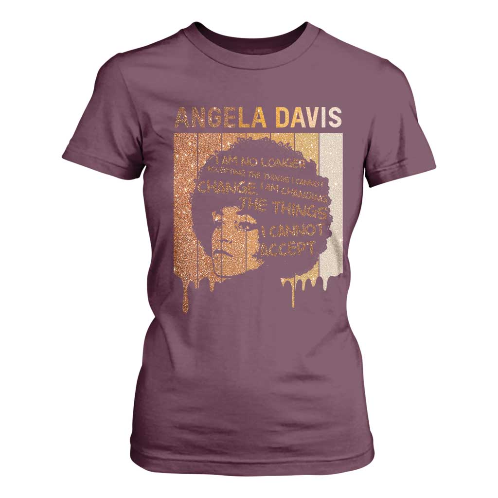 Angela Davis Quote T Shirt For Women I Am No Longer Accepting The Things I Cannot Change - African Pride