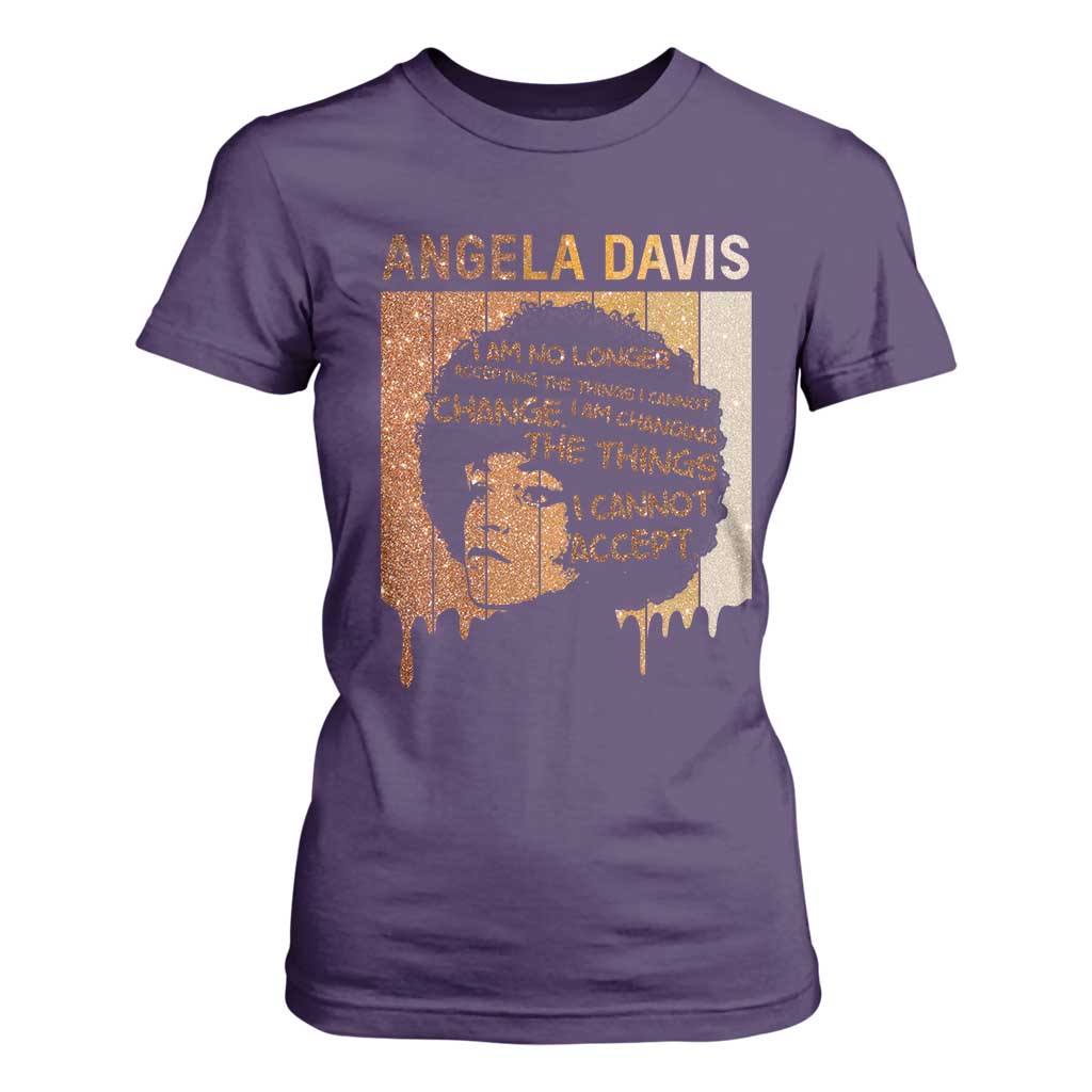 Angela Davis Quote T Shirt For Women I Am No Longer Accepting The Things I Cannot Change - African Pride
