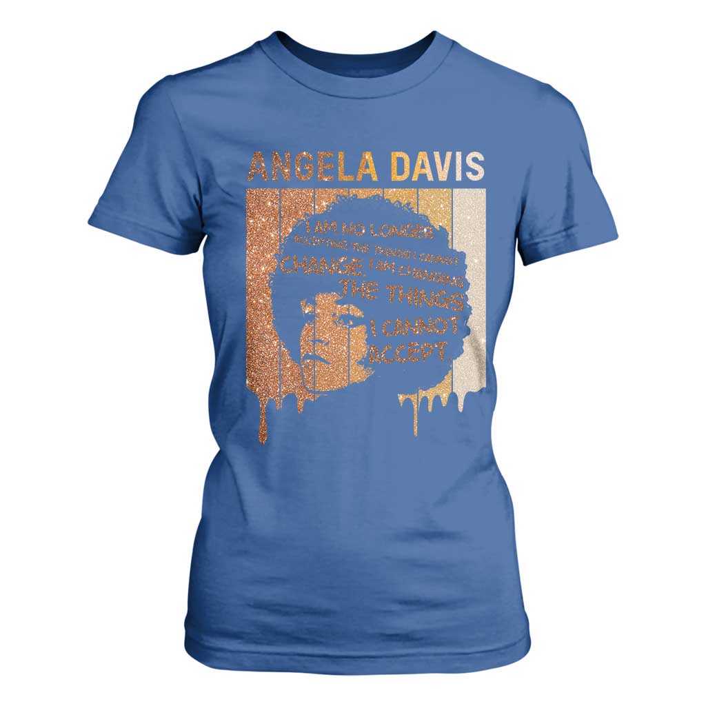 Angela Davis Quote T Shirt For Women I Am No Longer Accepting The Things I Cannot Change - African Pride