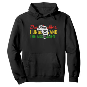 Black History Hoodie Dear Ancestors I Understand The Assignment