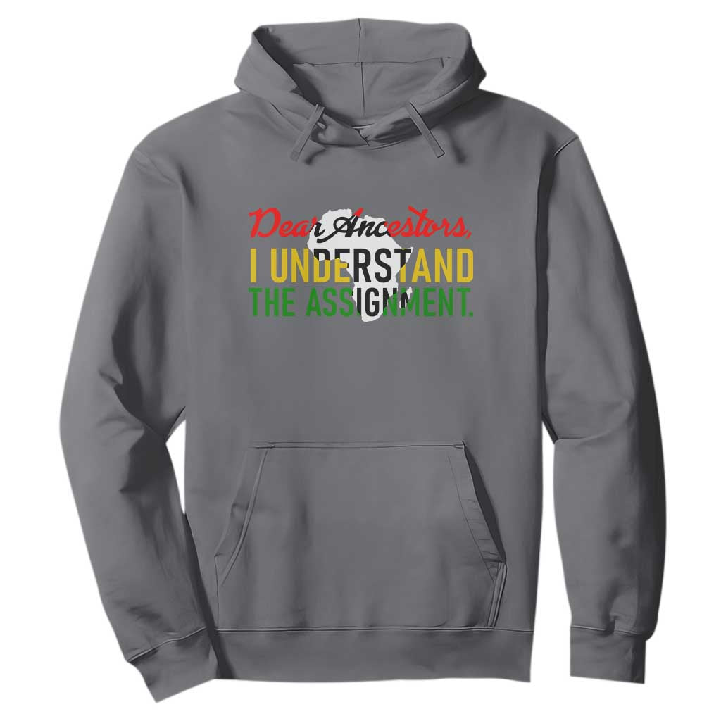 Black History Hoodie Dear Ancestors I Understand The Assignment