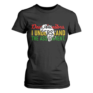 Black History T Shirt For Women Dear Ancestors I Understand The Assignment
