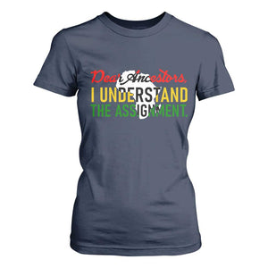 Black History T Shirt For Women Dear Ancestors I Understand The Assignment