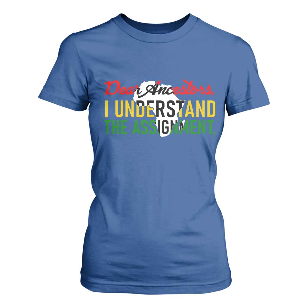 Black History T Shirt For Women Dear Ancestors I Understand The Assignment