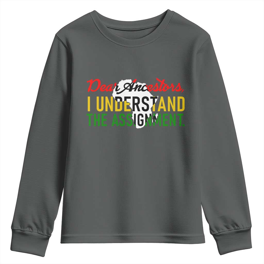 Black History Youth Sweatshirt Dear Ancestors I Understand The Assignment