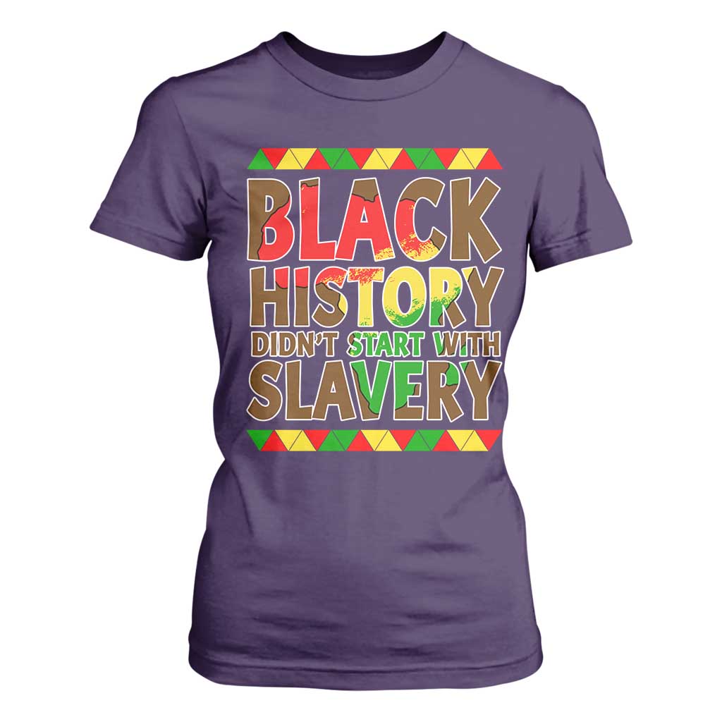 Black History Month T Shirt For Women Black History Month Didn't Start With Slavery