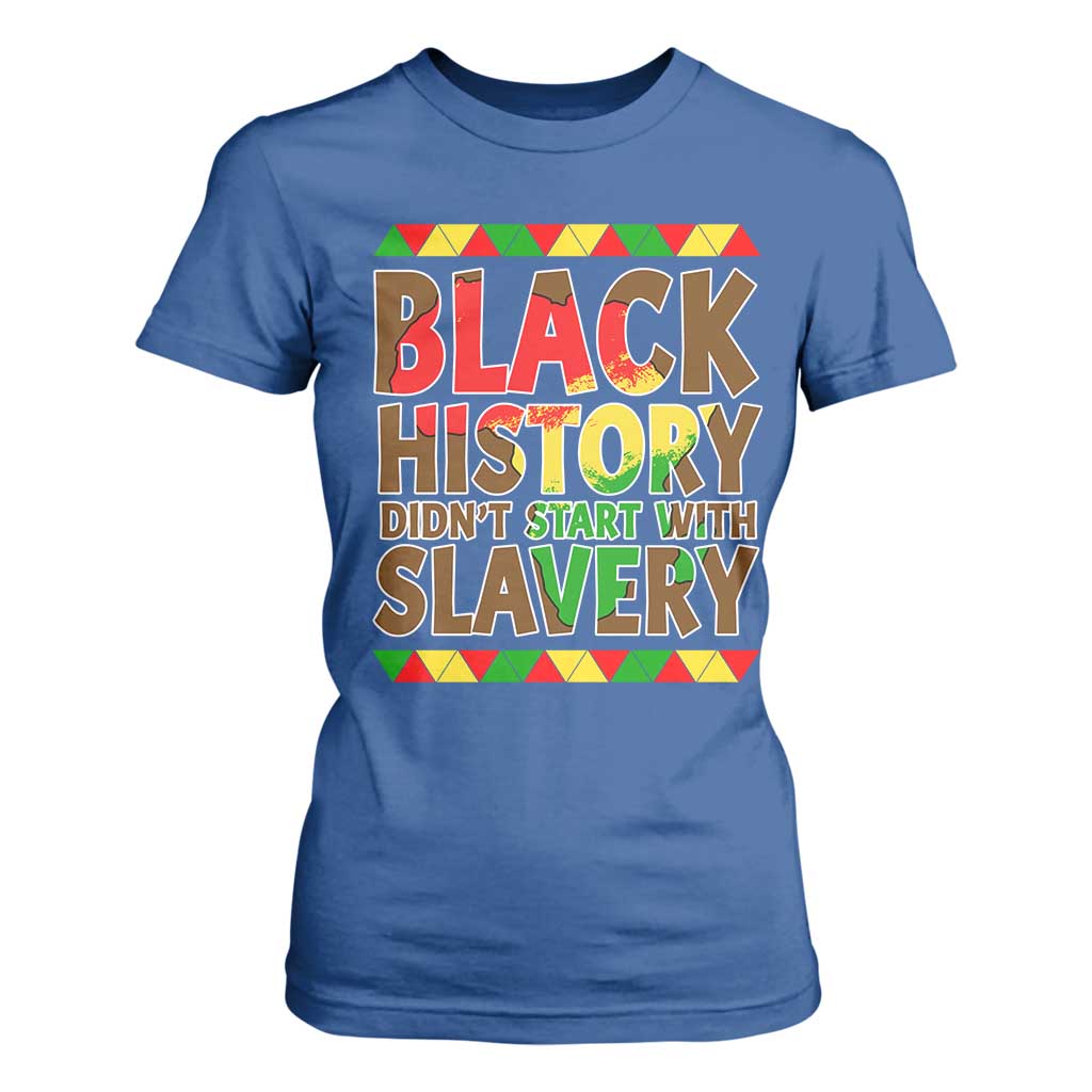 Black History Month T Shirt For Women Black History Month Didn't Start With Slavery
