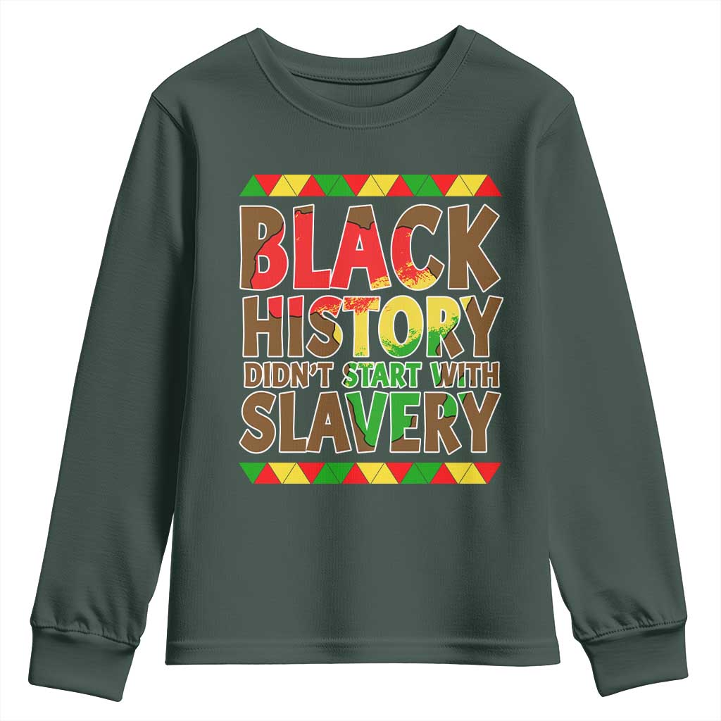 Black History Month Youth Sweatshirt Black History Month Didn't Start With Slavery