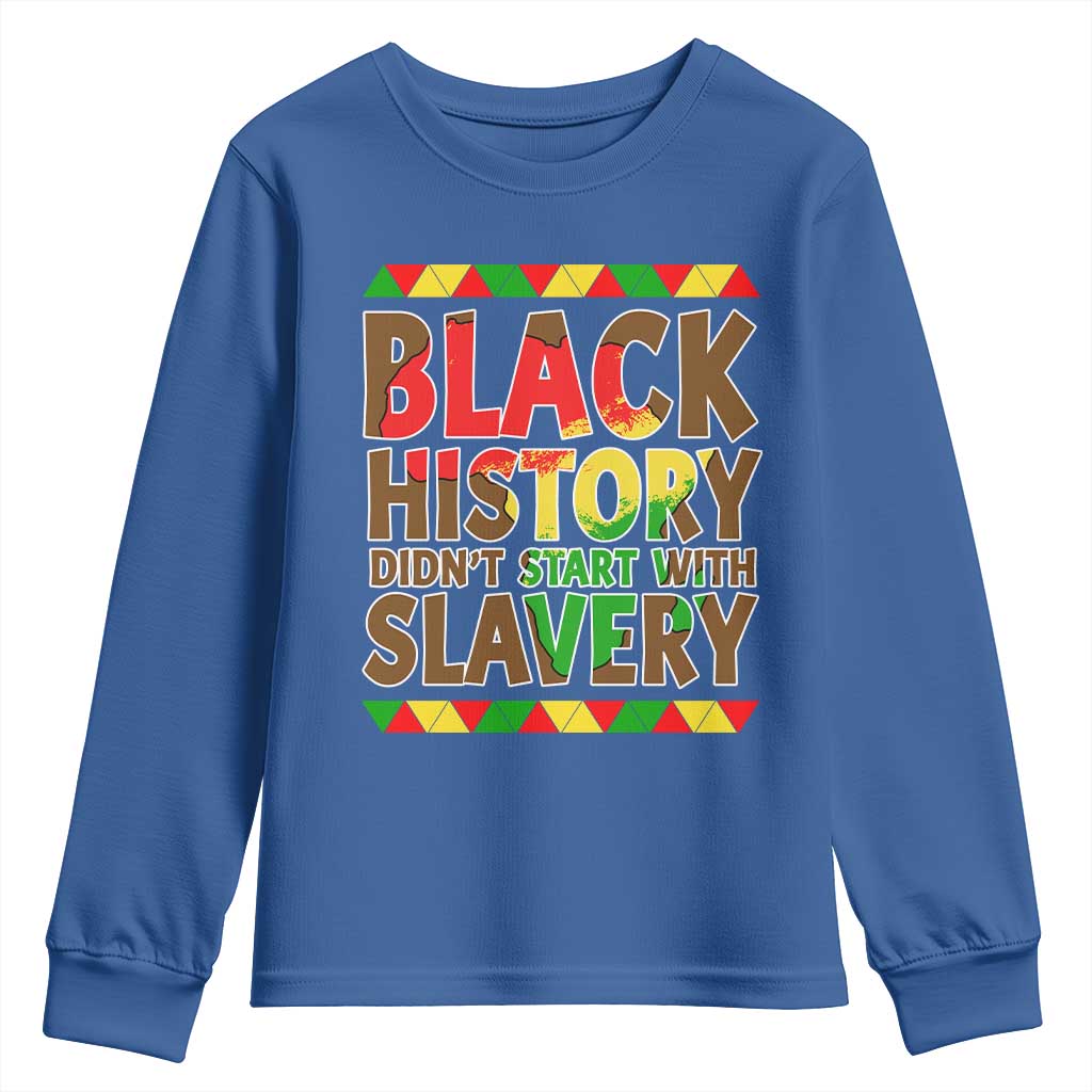 Black History Month Youth Sweatshirt Black History Month Didn't Start With Slavery