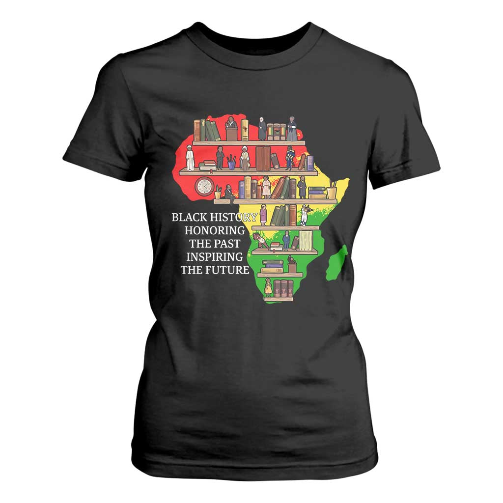 Black History Teacher T Shirt For Women Black History Honoring The Past Inspiring The Future