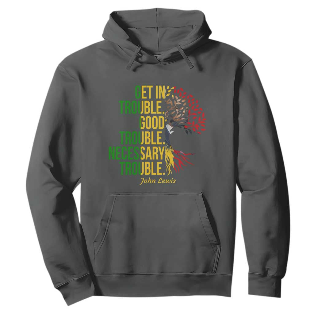 John Lewis Quote Civil Rights Hoodie Get in Good Necessary Trouble