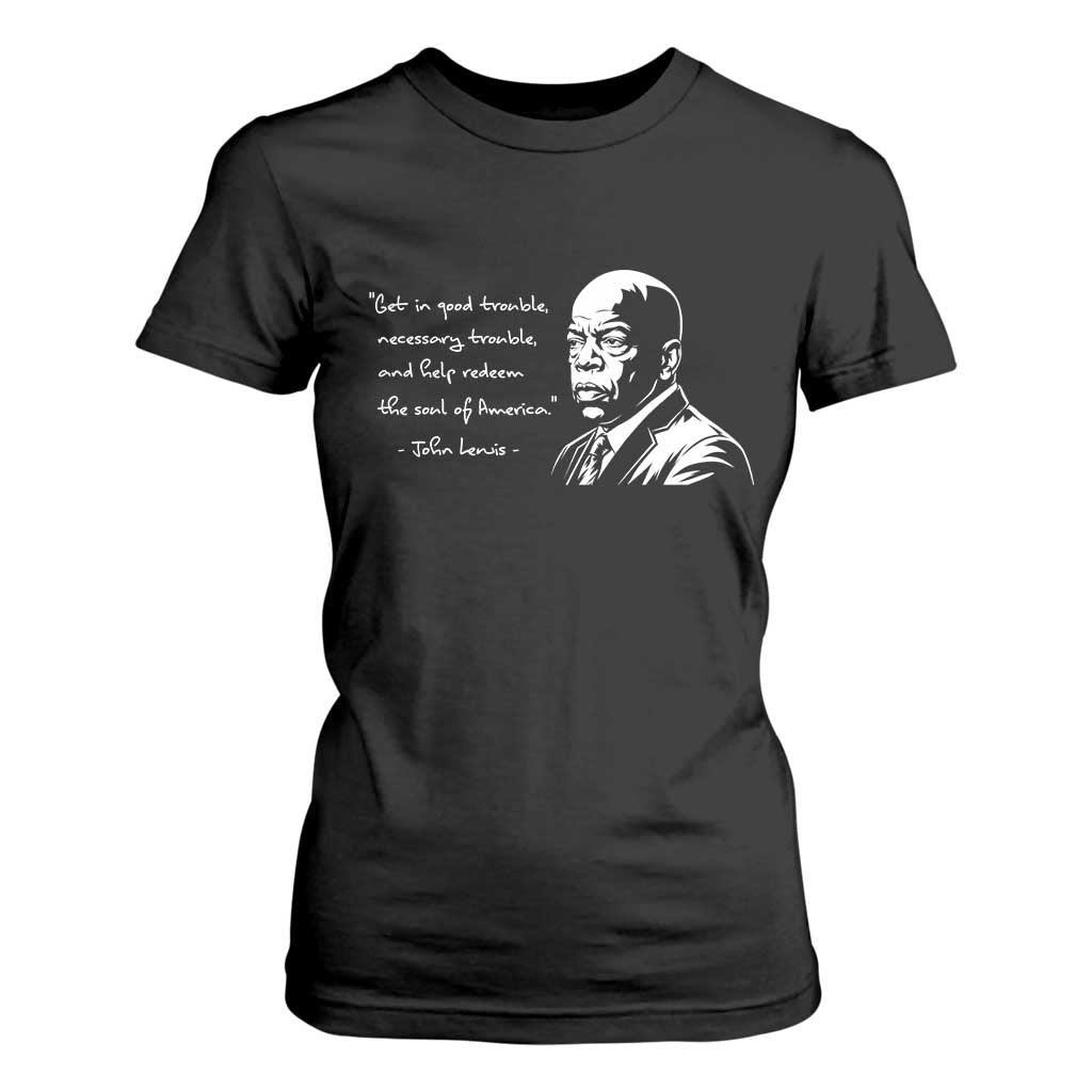 John Lewis Quote T Shirt For Women Black History Good Trouble