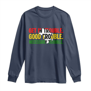 John Lewis Quote Affrican American Long Sleeve Shirt Get in Good Necessary Trouble