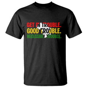 John Lewis Quote Affrican American T Shirt Get in Good Necessary Trouble