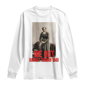 Harriet Tubman Quote Long Sleeve Shirt Black Woman History