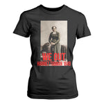 Harriet Tubman Quote T Shirt For Women Black Woman History
